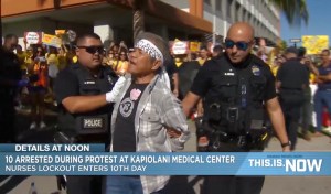 Nurse Labor Dispute At Hawaii Hospital Escalates With 10 Arrests